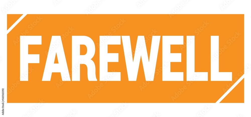 FAREWELL text written on orange stamp sign. FAREWELL text written on orange stamp sign.