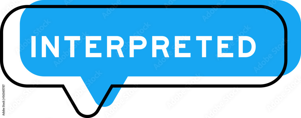 Speech banner and blue shade with word interpreted on white background Speech banner and blue shade with word interpreted on white background
