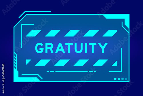 Futuristic hud banner that have word gratuity on user interface screen on blue background
