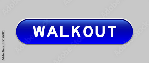 Blue color capsule shape button with word walkout on gray background