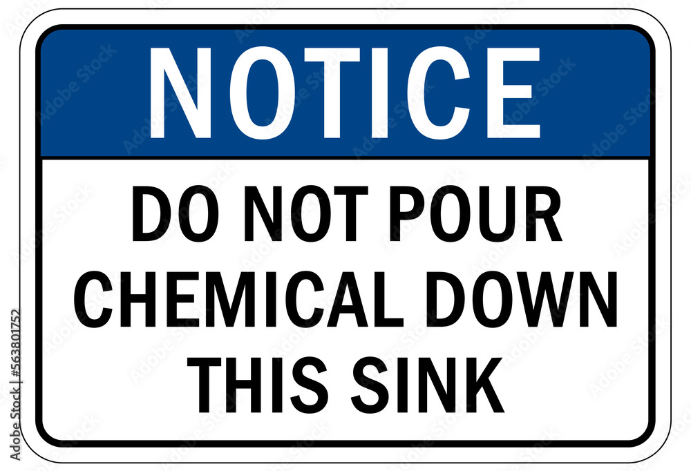 No chemical storage sign and labels do not pour chemical down this sink No chemical storage sign and labels do not pour chemical down this sink