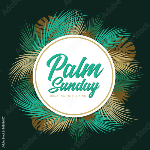 Palm sunday text in circle banner with green and gold palm leaves frame around on dark green background vector design