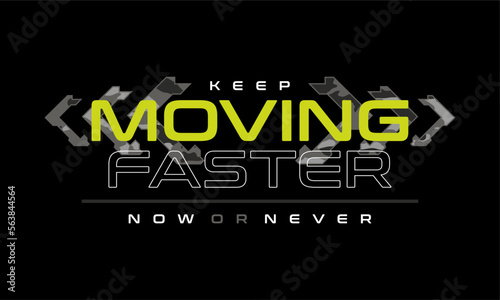 keep moving faster vector typography for t-shirt. perfect for simple style