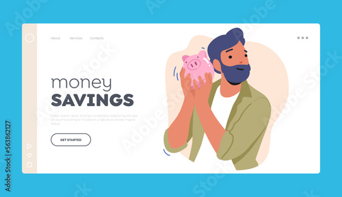 Money Savings Landing Page Template. Male Character Shaking Piggy Bank with Money Inside. Stash, Investment Strategy