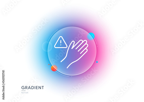 Dont touch line icon. Gradient blur button with glassmorphism. Hand warning sign. Hygiene notification symbol. Transparent glass design. Dont touch line icon. Vector