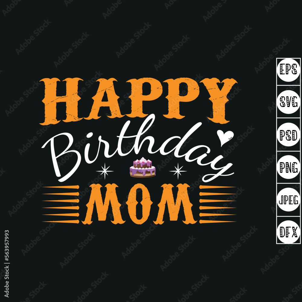 Happy birthday mom Typography T Shirt