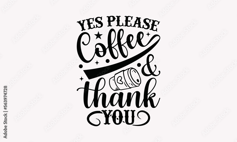 Yes Please Coffee & Thank You Coffee TShirt Design, Modern