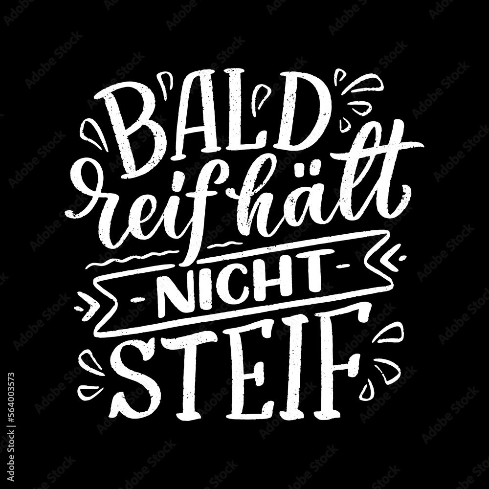 Hand drawn motivation lettering quote in German - Early ripe, early ...