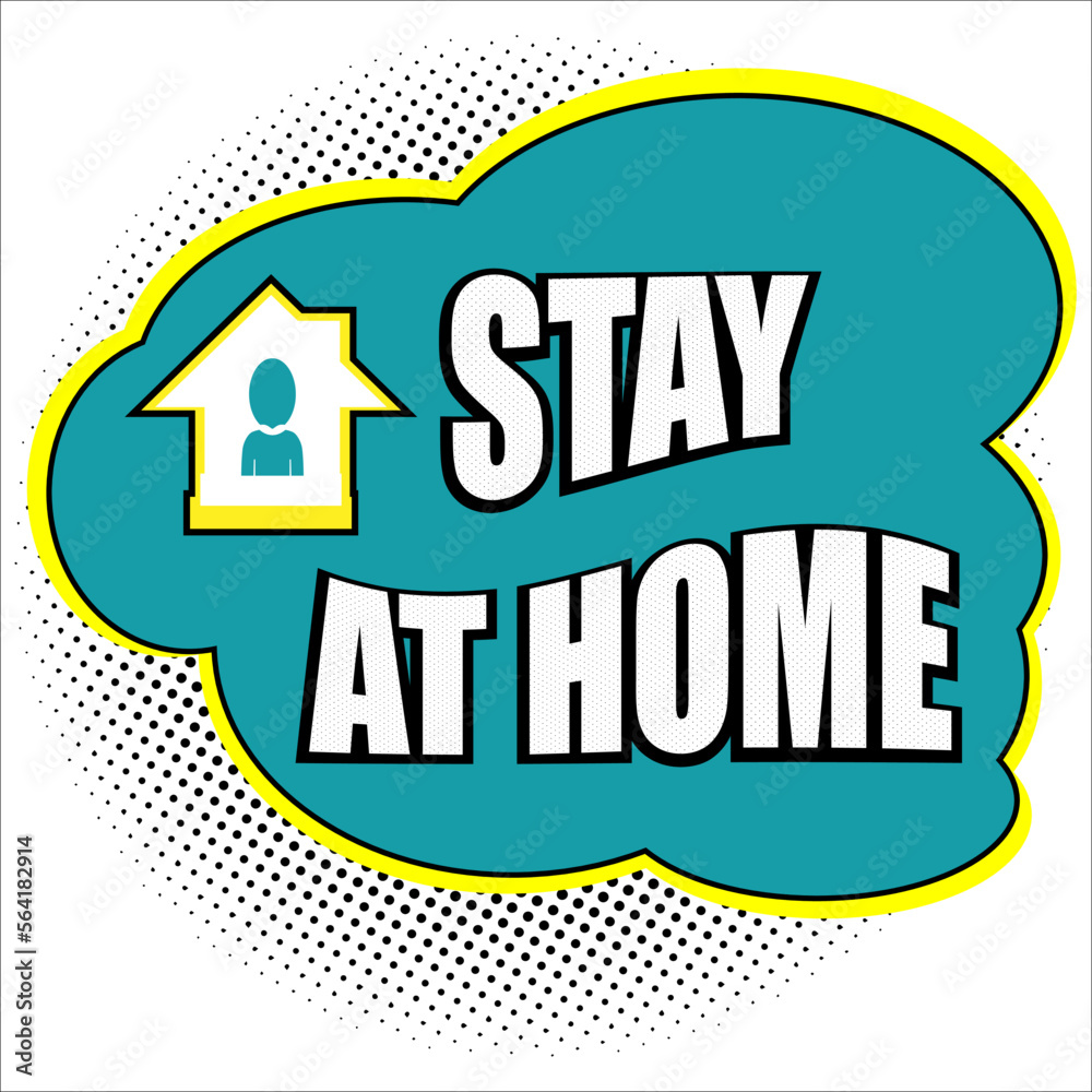 Stay at home comic book speech bubble, loud explosion sound effect. Superhero. Halftone