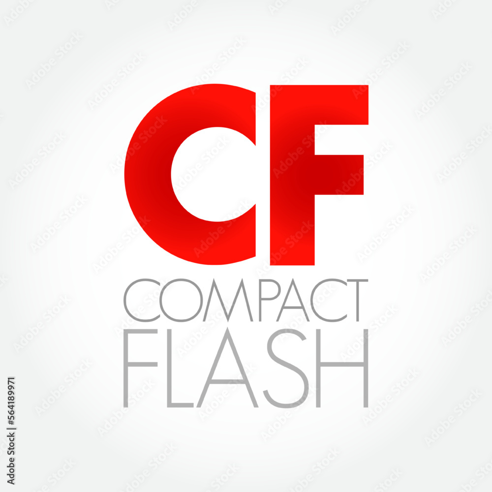 CF - Compact Flash is a flash memory mass storage device used mainly in portable electronic devices, acronym text concept background CF - Compact Flash is a flash memory mass storage device used mainly in portable electronic devices, acronym text concept background