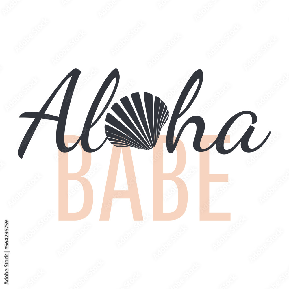 Obraz premium Aloha Babe. Inspirational summer funny quote sign. Modern calligraphy.