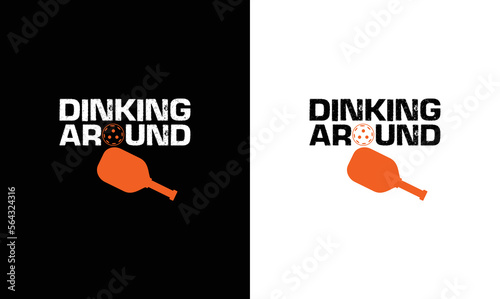 Dinking around, Pickleball T shirt design, typography