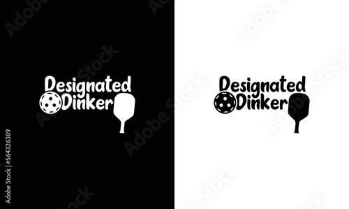 Designated Dinker , Pickleball Quote T shirt design, typography