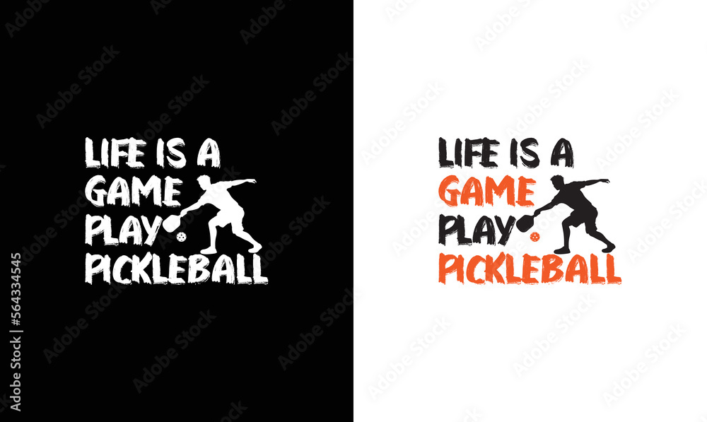 Life is a Game Pickleball, Pickleball Quote T shirt design, typography