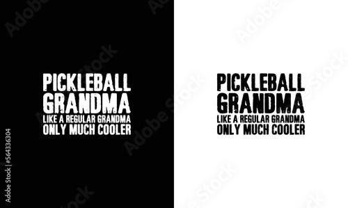Pickleball Grandma Like A Regular Grandma But Cooler , Pickleball Quote T shirt design, typography