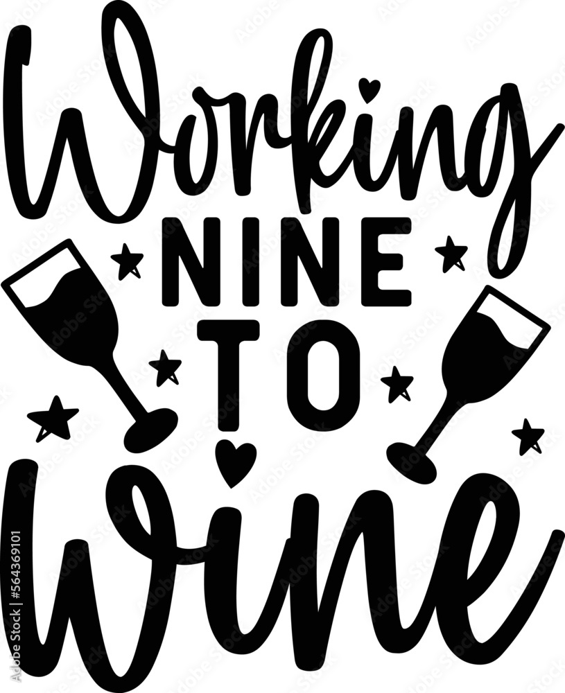 working nine to wine working nine to wine