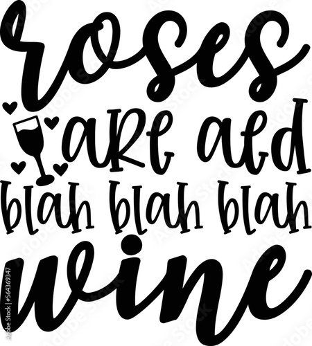 roses are aed blah blah blah wine.   Wine Svg design