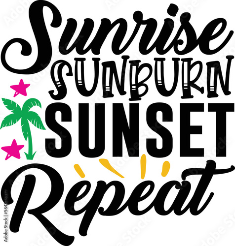 sunrise sunburn sunset repeat  Summer svg design ,