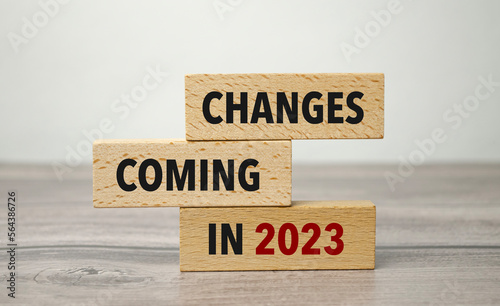 Changes coming in 2023 symbol. Concept word Changes coming in 2023 on wooden blocks