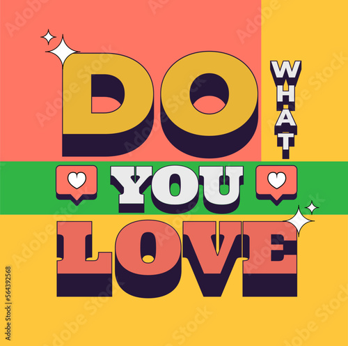 Positive message. Instagram post style. Do what you love