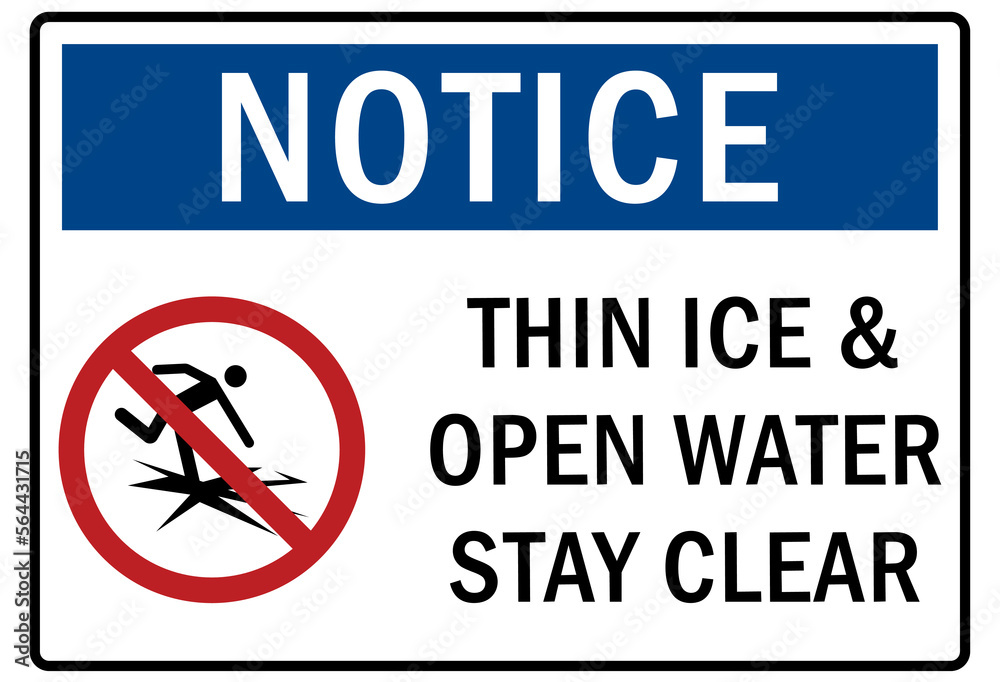 Ice warning sign and labels thin ice and open water stay clear