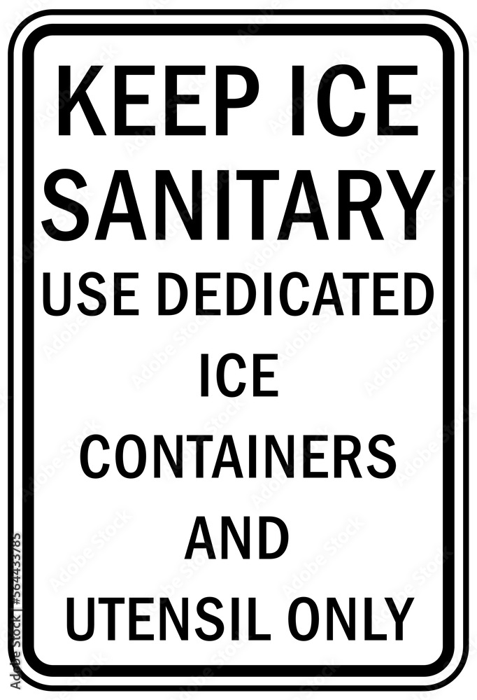 Ice sign keep ice sanitary use dedicated ice containers and utensil only