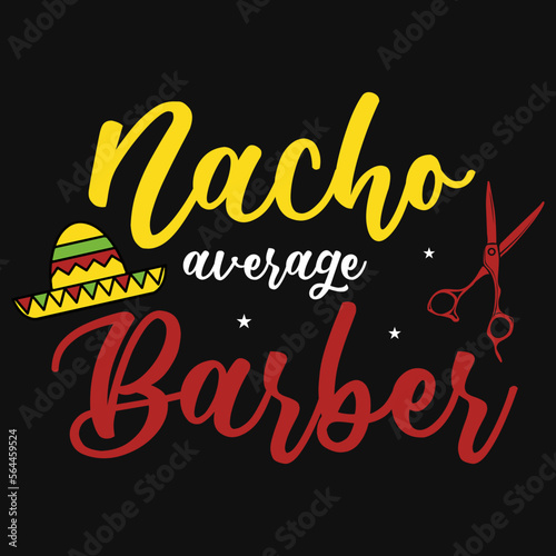 Nacho average barber tshirt design