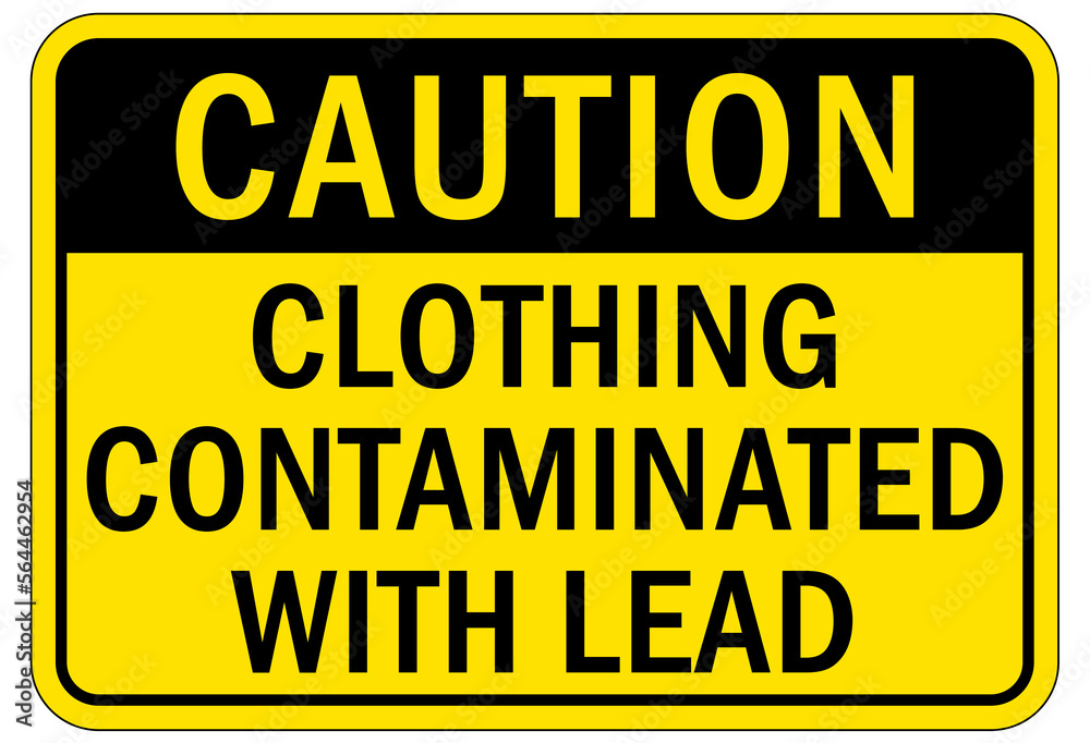 Lead warning hazard sign and label clothing contaminated with lead