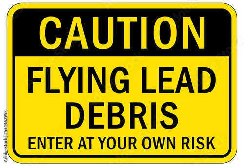 Εκτύπωση καμβά Lead warning hazard sign and label flying lead debris enter at your own risk