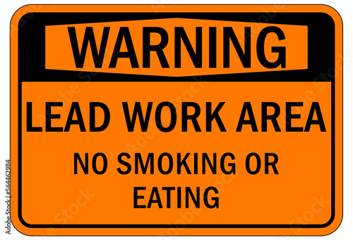 Lead warning hazard sign and label lead work area no smoking or eating