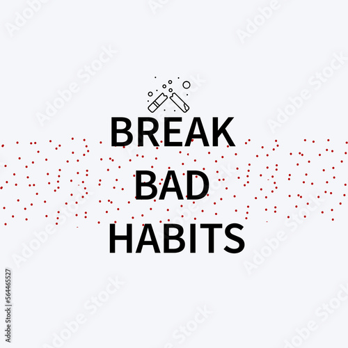 Clean poster design for Breaking bad habits.