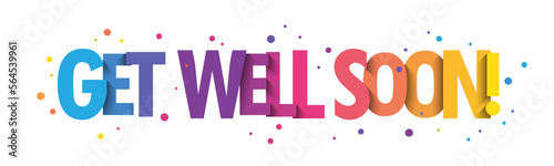 GET WELL SOON! colorful vector typography banner with dots