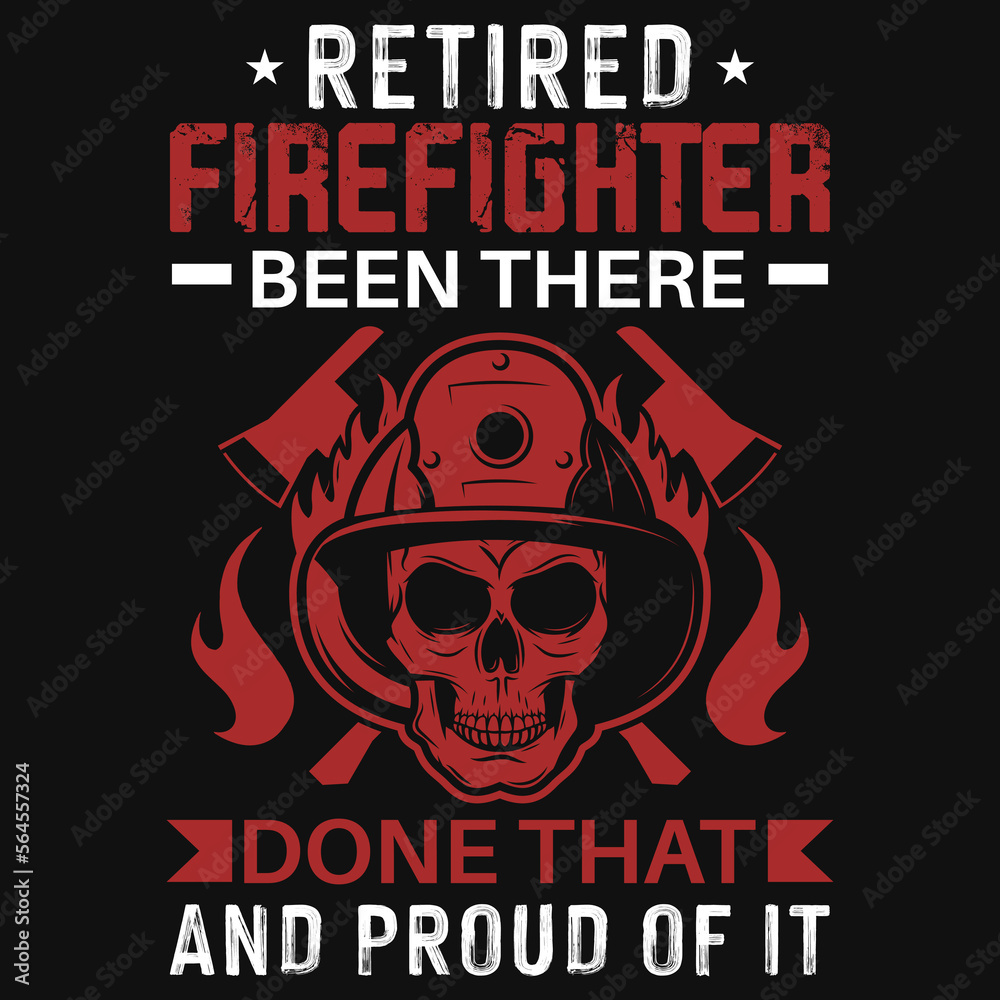 Retired firefighters tshirt design Retired firefighters tshirt design