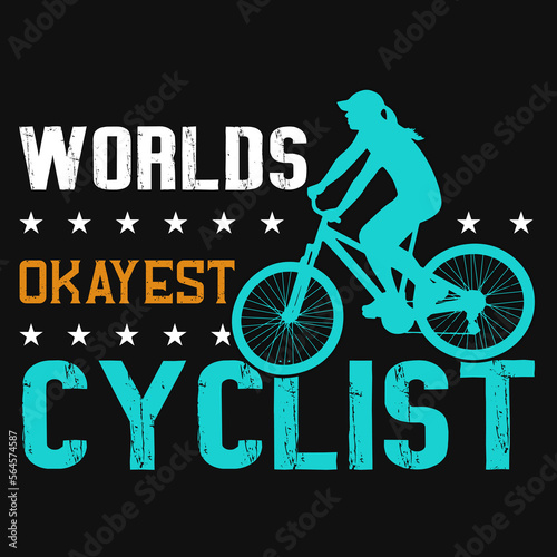 Worlds okayest cyclist tshirt design