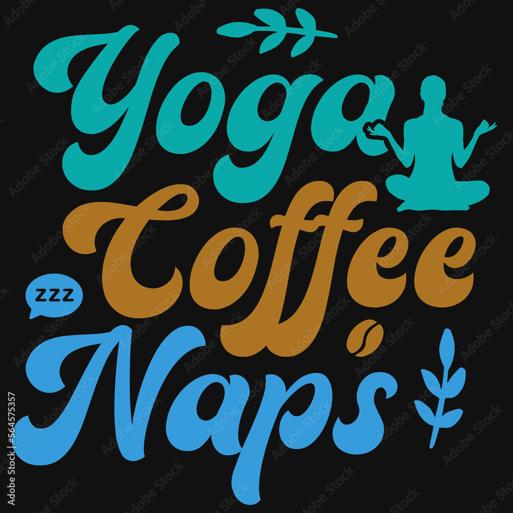 yoga coffee naps typographic tshirt design