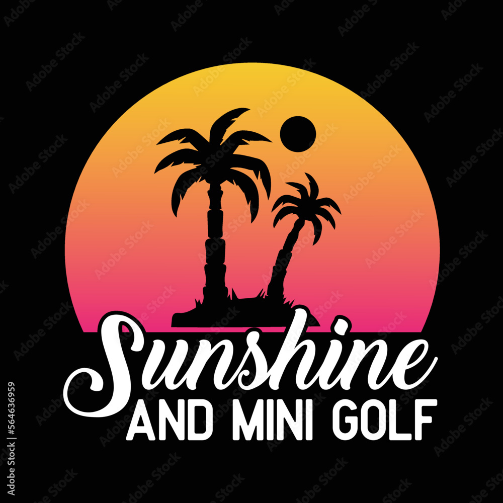 Sunshine and Mini Golf.