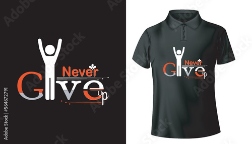 never give up typography.motivational lettering t shirt design