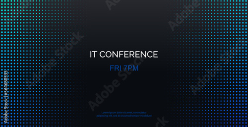 IT conference vector template. Abstract halftone dotted black background for business meeting. Banner for social media announcement