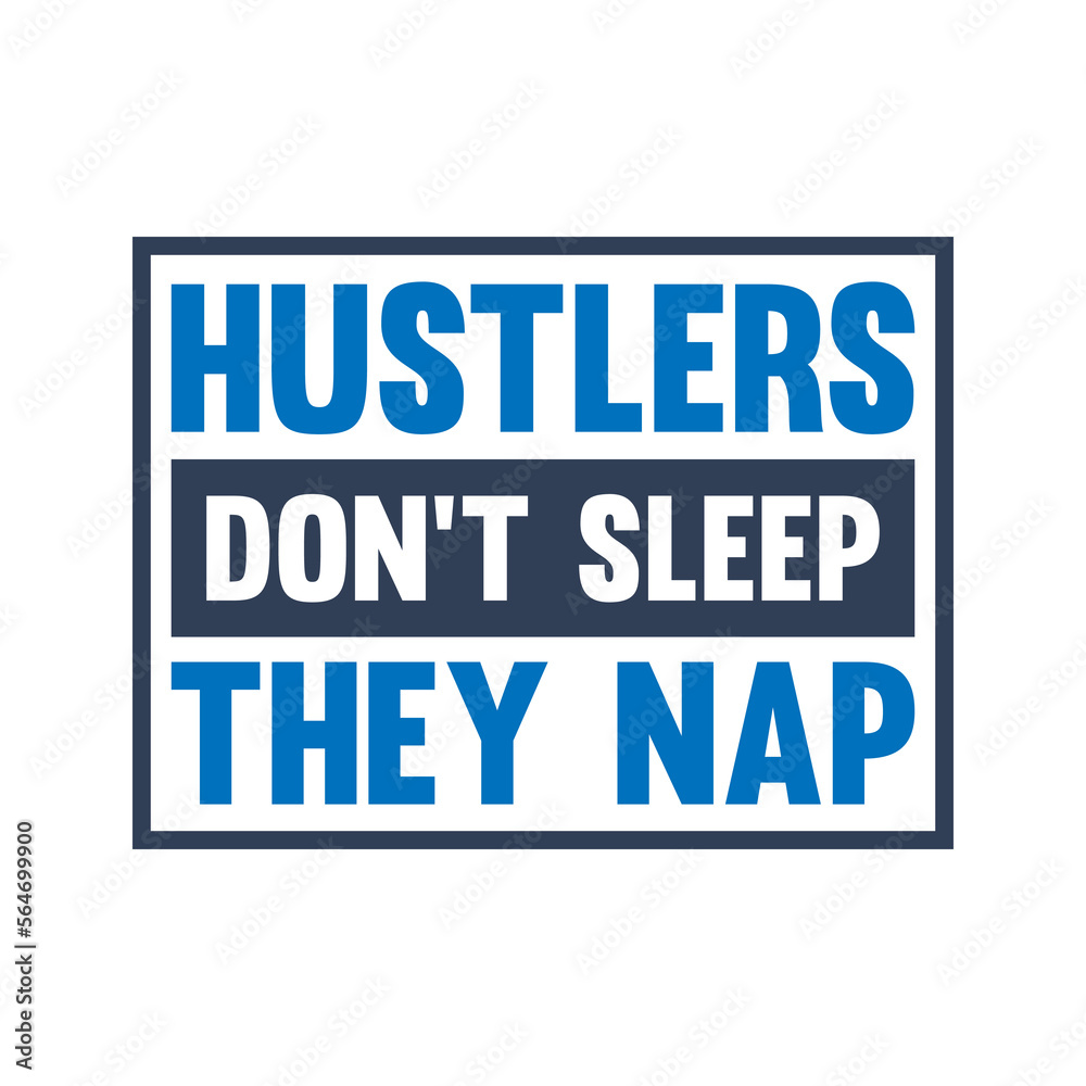 hustlers don't sleep they nap lettering