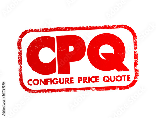CPQ Configure Price Quote - software systems that help sellers quote complex and configurable products, acronym text concept stamp