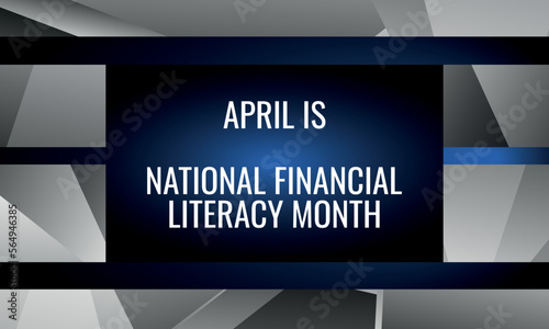 National Financial Literacy Month. Geometric design suitable for greeting card poster and banner