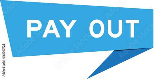 Blue color speech banner with word pay out on white background