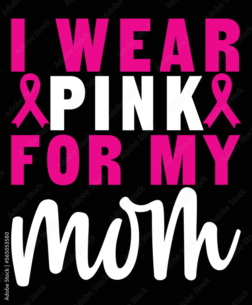 I Wear Pink For My Mom