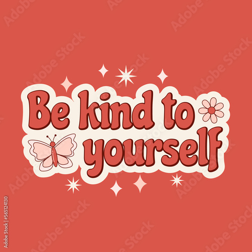 Positive quote be kind to yourself in hippie 1970s retro style. Creative colorful vintage sticker. Vector illustration