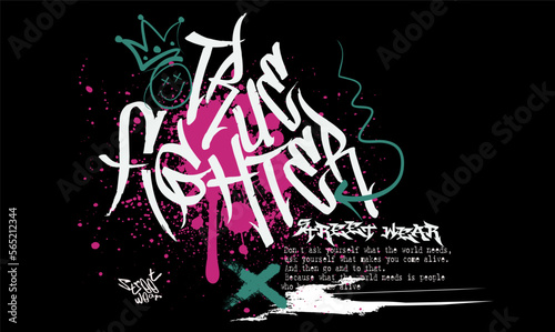  Urban typography street art graffiti true fighter slogan print with neon spray effect for graphic t- shirt