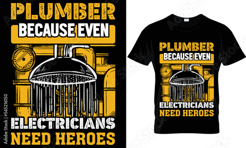 plumber because even electricians need heroes...plumber t-shirt design templat photo