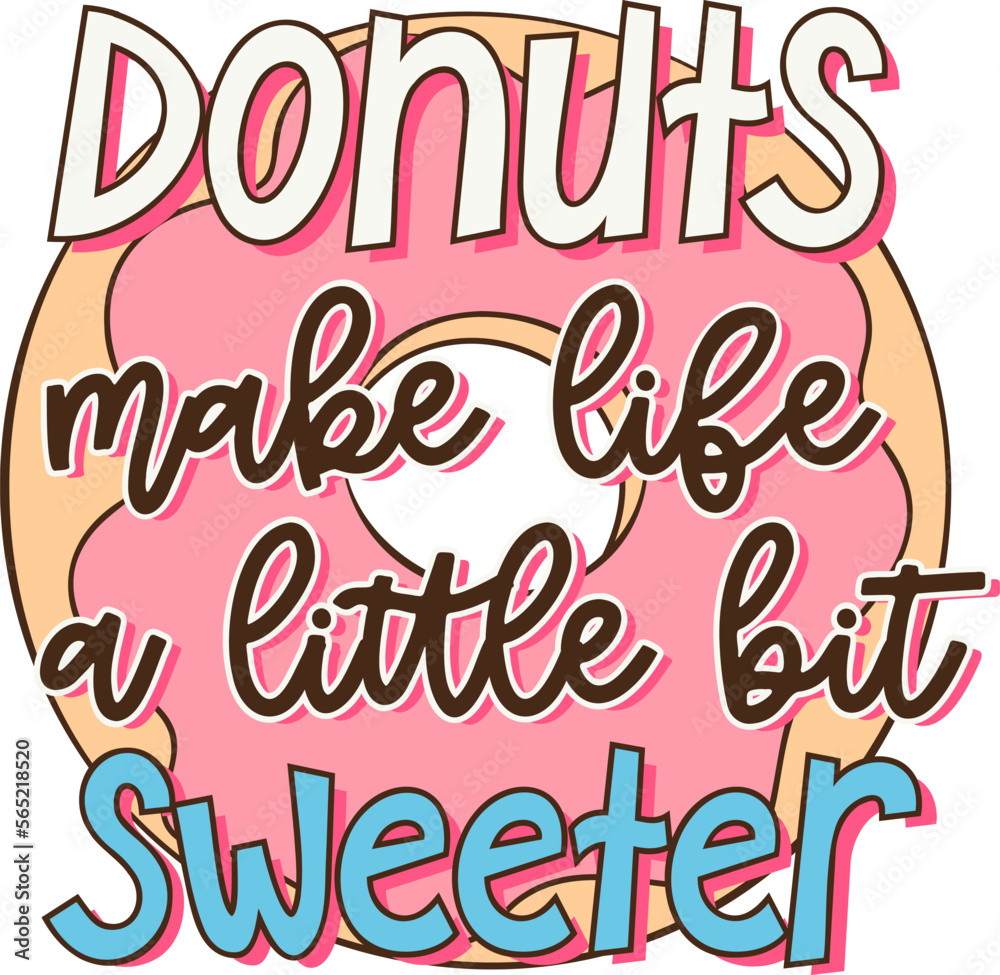 Obraz premium Inspirational cute donut quote in funky style. Vector design. 