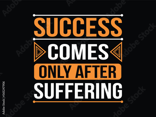 Success comes only after suffering motivational typography t shirt design