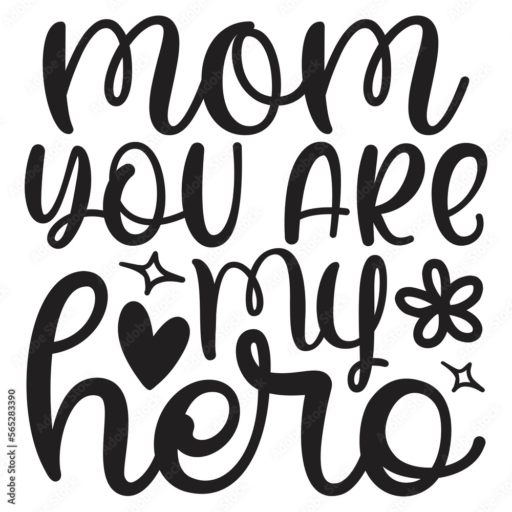 Mom You Are My Hero Mom You Are My Hero