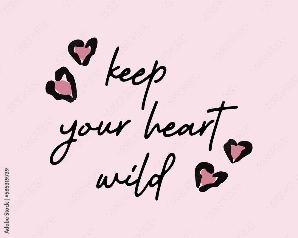 Keep your heart wild slogan with pink leopard print heart shape, vector design for fashion, poster and card prints, illustration, bag, mug, sticker